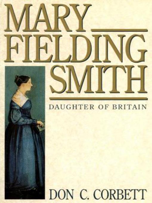 Title details for Mary Fielding Smith, Daughter of Britain by Don C. Corbett - Available